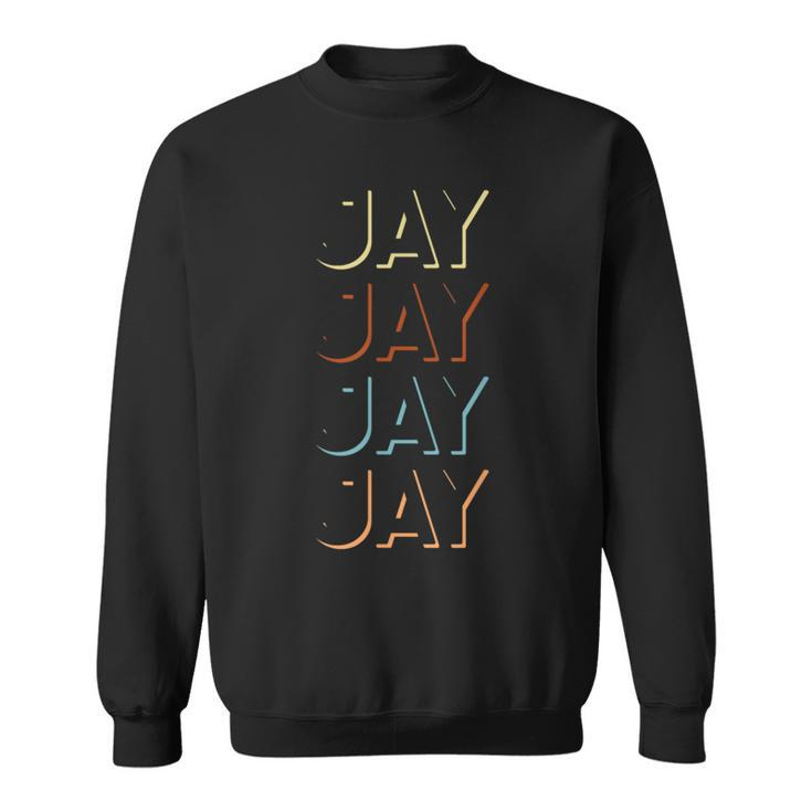 Jay First Name My Personalized Named Sweatshirt