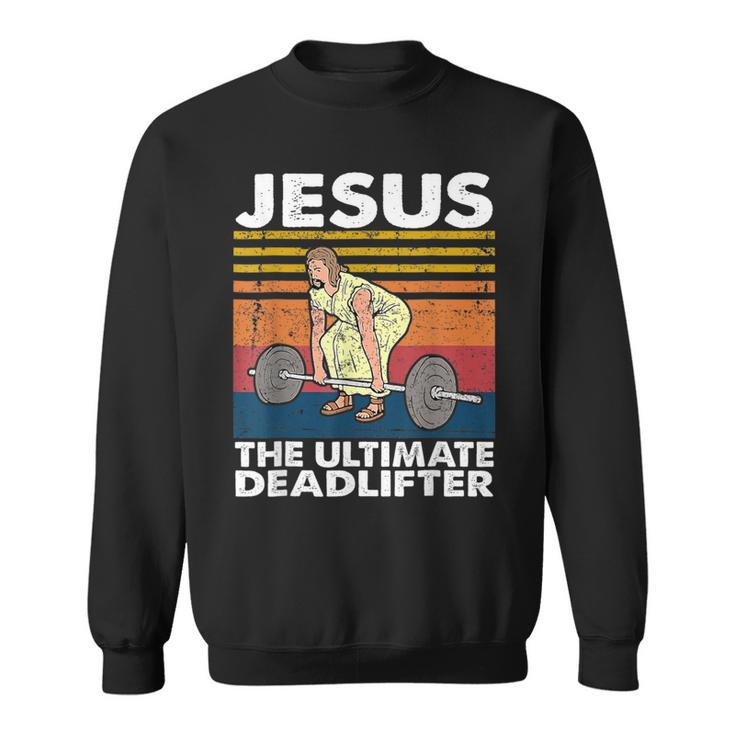 Jesus The Ultimate Deadlifter Fitness Vintage Sweatshirt