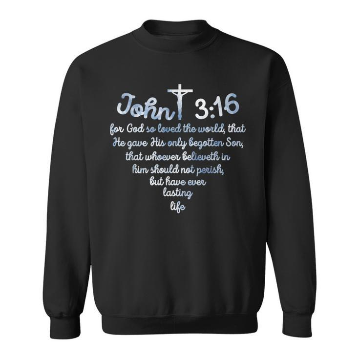 John 316 For God So Loved The World Jesus Sweatshirt