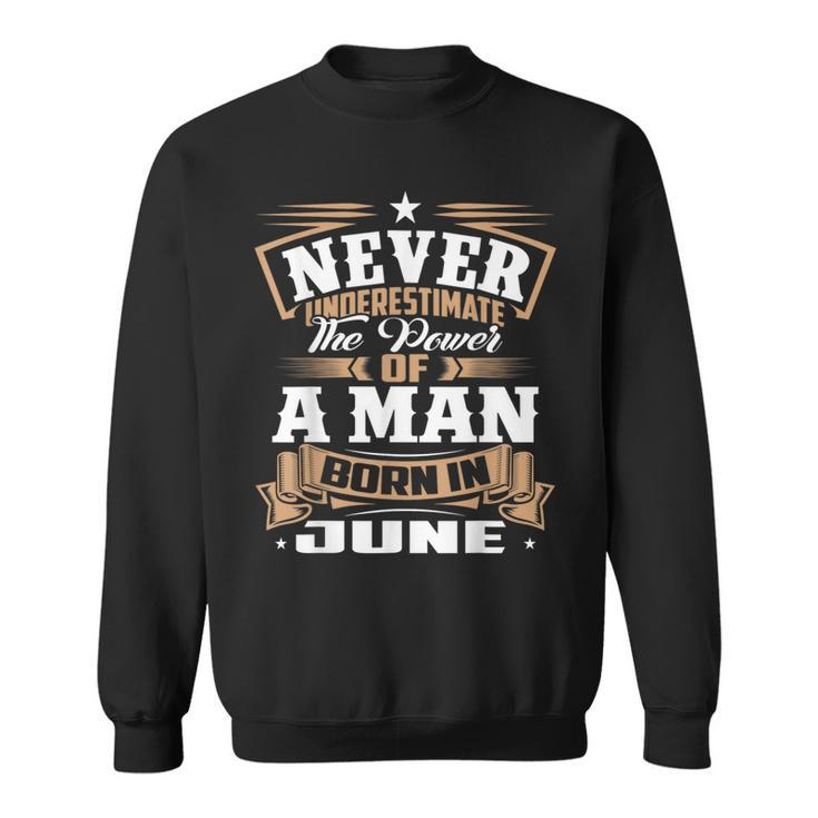 June Is My Birthday Father's Day June Party Sweatshirt