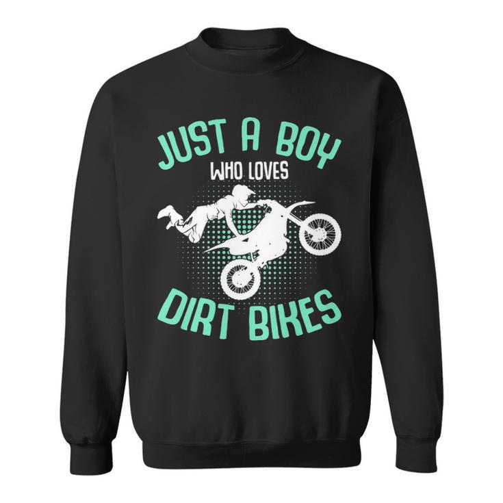 Just A Boy Who Loves Dirt Bikes Motocross Enduro Dirt Biking Sweatshirt