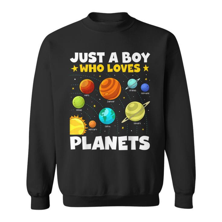 Just A Boy Who Loves Planets Solar System Space Science Sweatshirt