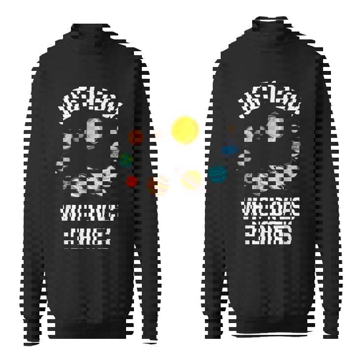 Just A Boy Who Loves Planets Sweatshirt