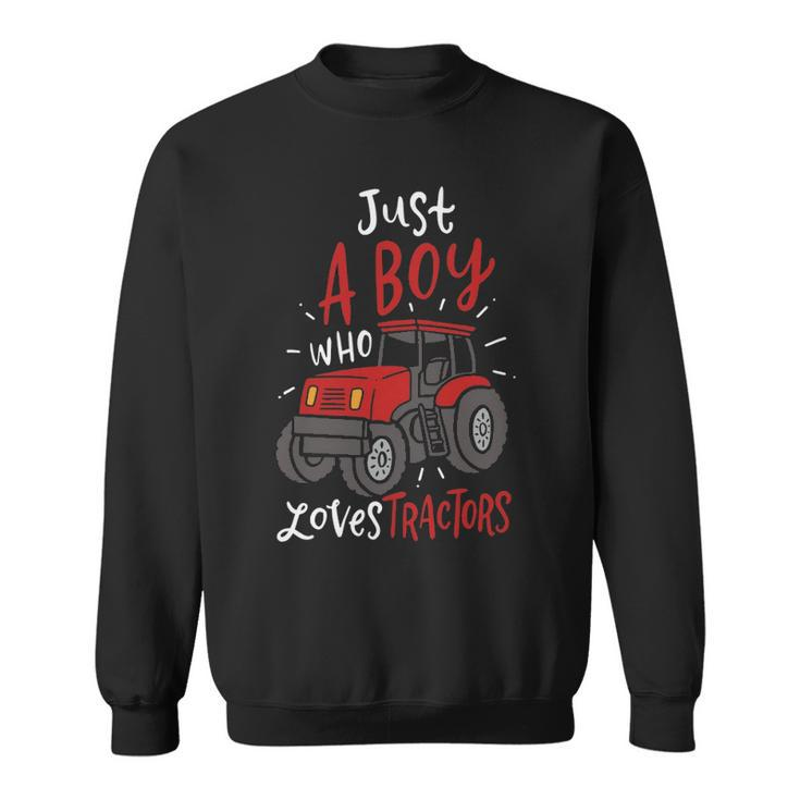 Just A Boy Who Loves Tractors Sweatshirt