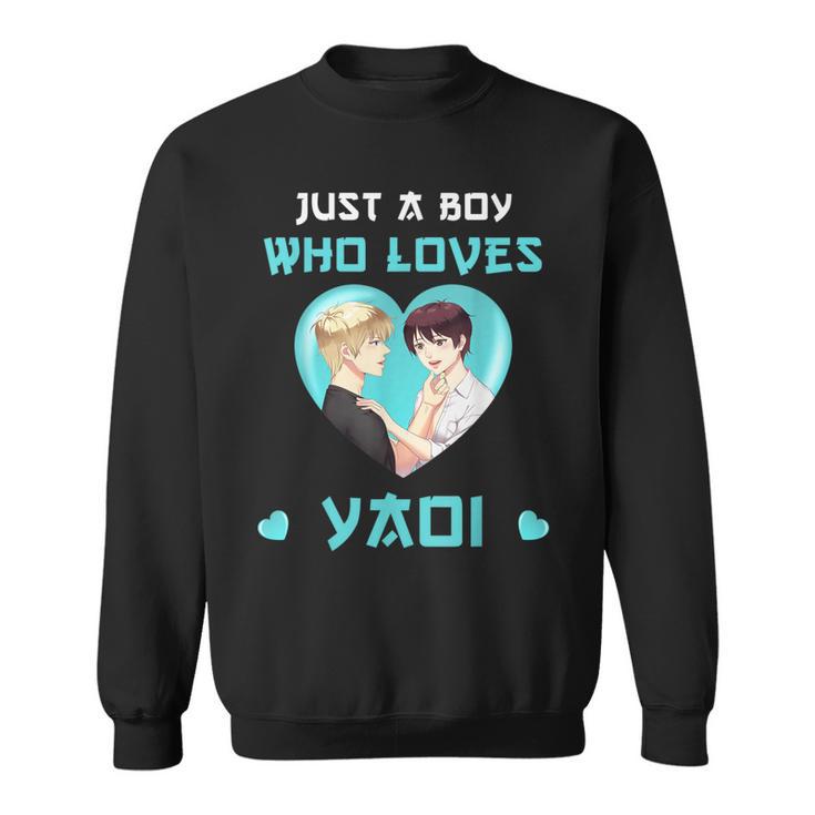 Just A Boy Who Loves Yaoi Seme And Uke Fujoshi Sweatshirt