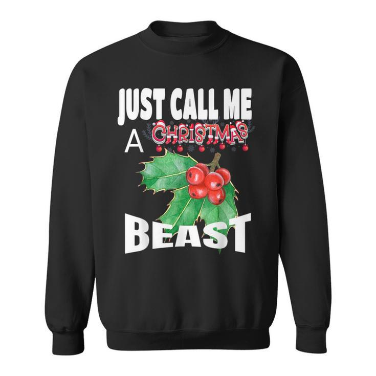 Just Call A Christmas Beast With Cute Holly Leaf Sweatshirt