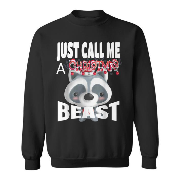 Just Call A Christmas Beast With Cute Little Raccoon Sweatshirt