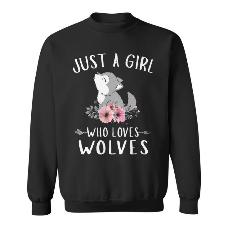 Just A Girl Who Loves Wolves For Wolves Lover Sweatshirt