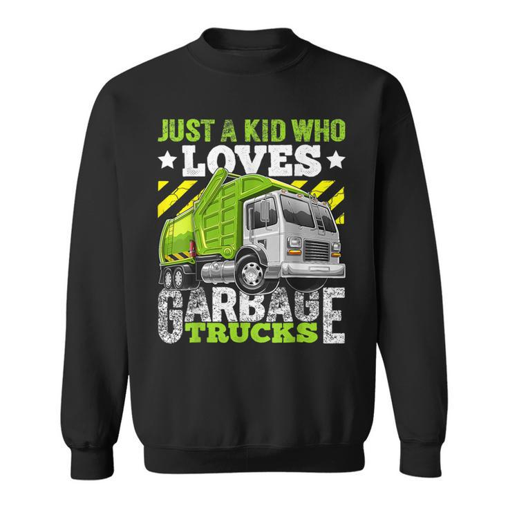 Just A Kid Who Loves Garbage Trucks For Boys Sweatshirt
