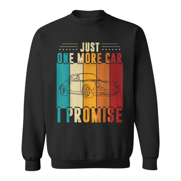 Just One More Car I Promise Car Enthusiast Retro Vintage Sweatshirt