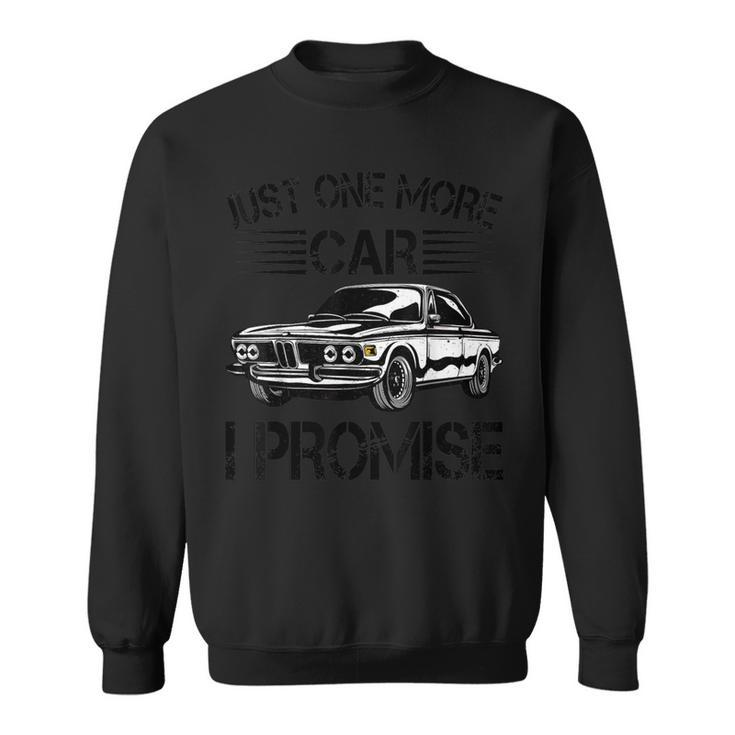 Just One More Car I Promise Garage Mechanic Car Lovers Sweatshirt