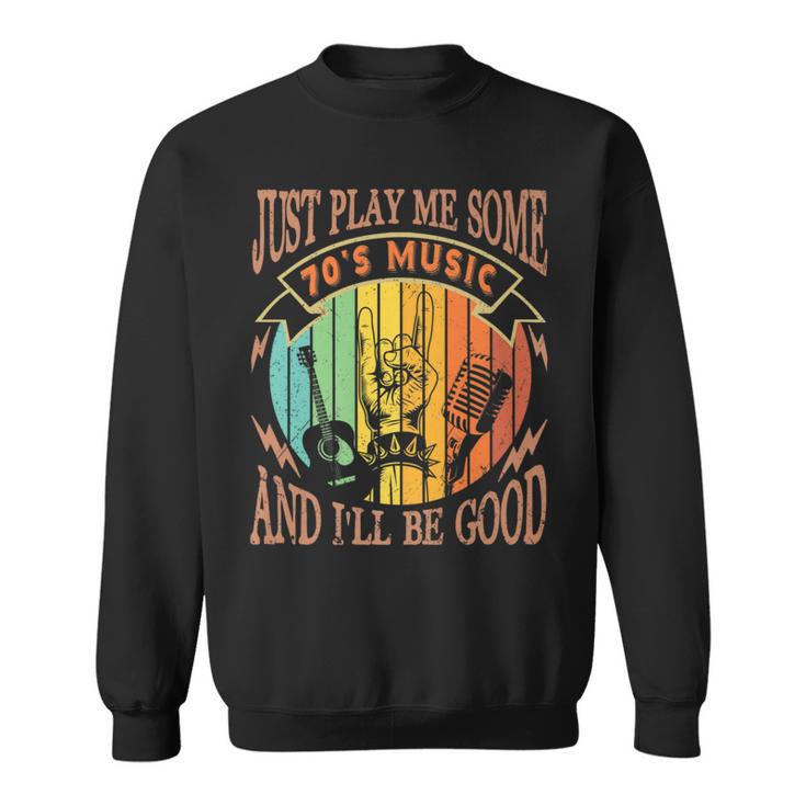 Just Play 70S Music Rock N Roll Lover Retro Vintage Quotes Sweatshirt