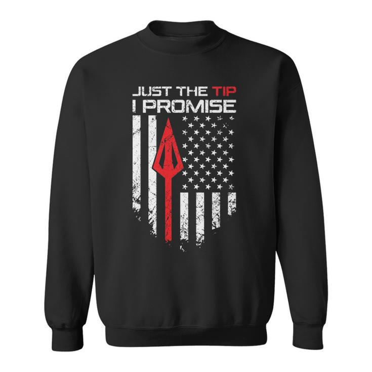 Just The Tip I Promise Archery Bow Hunter Sweatshirt