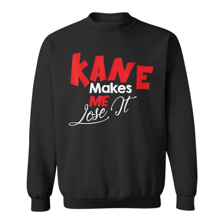 Kane Makes Me Lose It Country Music Fan Sweatshirt