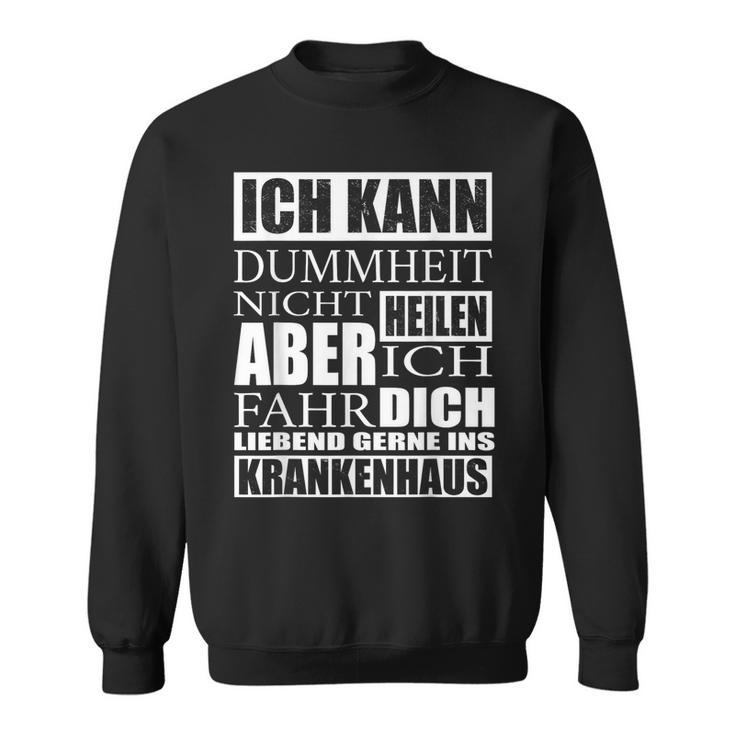 Kann Dummheit Nicht Heilen Cannot Be Healing Sweatshirt