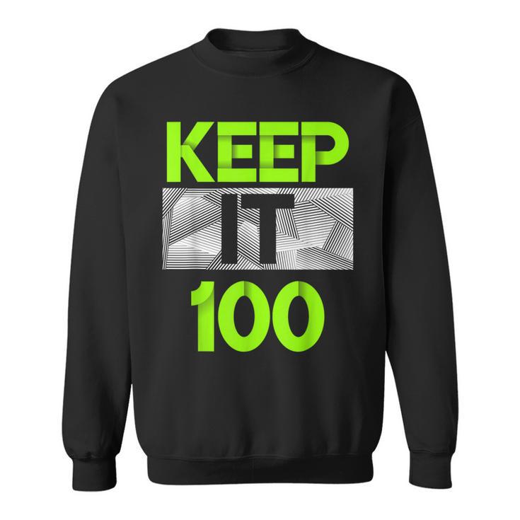 Keep It 100 Green Color Graphic Sweatshirt