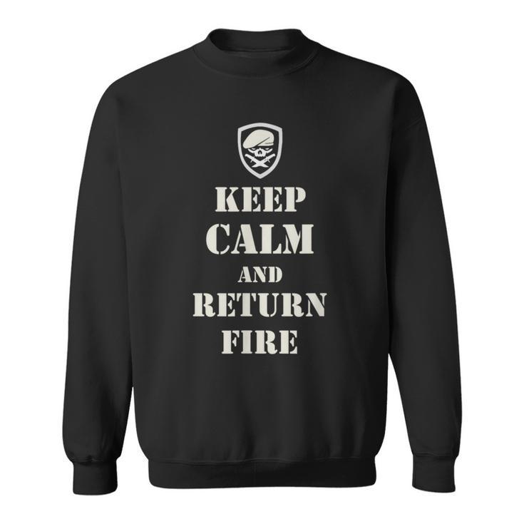 Keep Calm And Return Fire T Sweatshirt