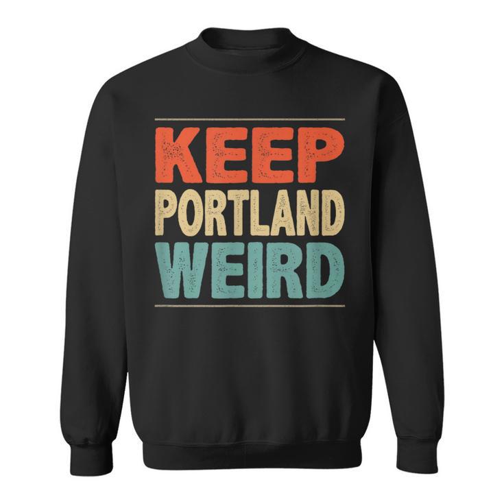 Keep Portland Weird Vintage Style Sweatshirt