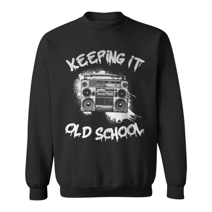 Keeping It Old School Vintage Boombox 80S Hip Hop Graffiti Sweatshirt