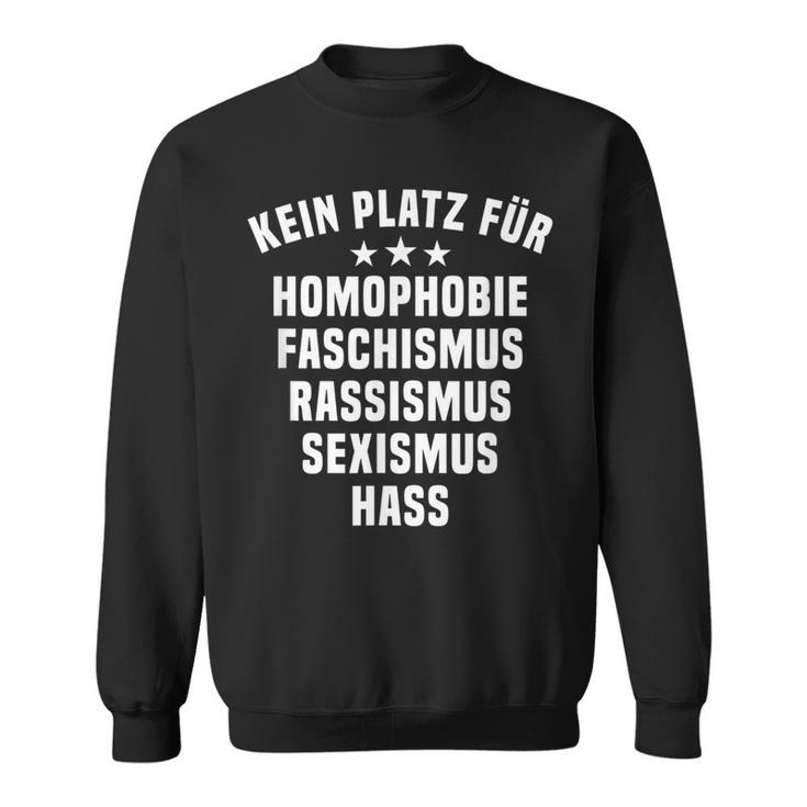 Kein Platz Für Homophobia Carnival Racism Sexism Sweatshirt