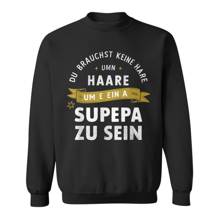 Keine Haare Aber Ein Super Papa Sweatshirt