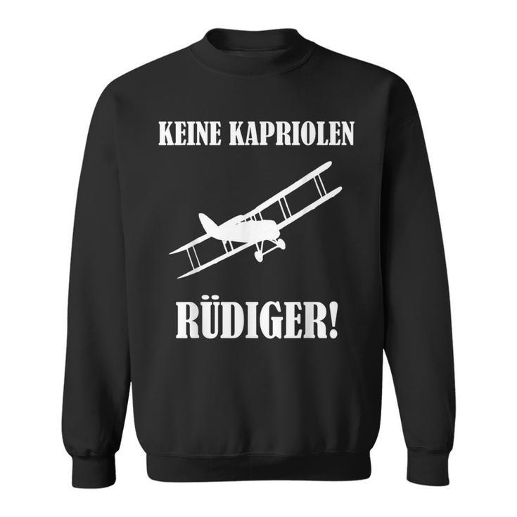 Keine Kapriolen Rüdiger Sweatshirt, Lustiges Flugzeug Motiv, Meme