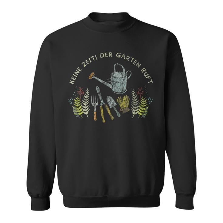 Keine Zeit Der Garten Keine Zeit Der Black S Sweatshirt