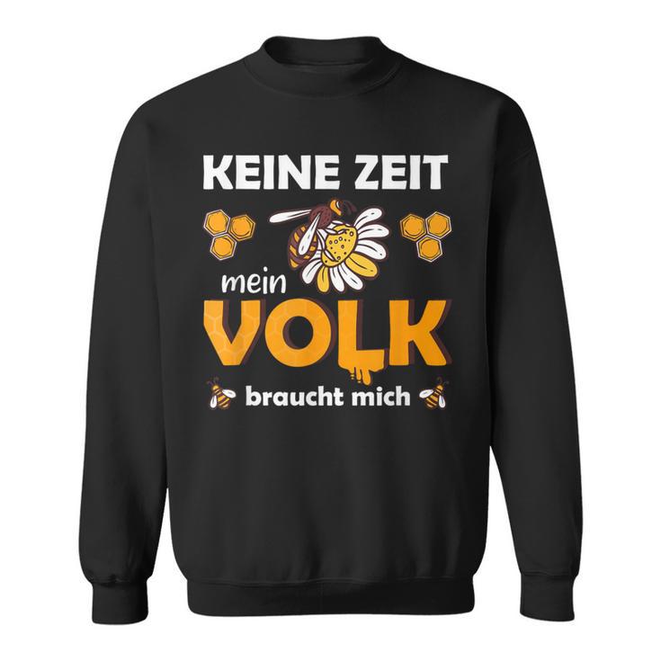 Keine Zeit, Mein Volk Braucht Mich Biene Schwarzes Sweatshirt