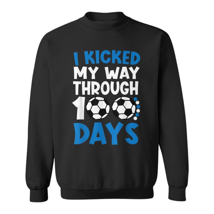 I Kicked My Way Through 100 Days Soccer 100 Days Of School Sweatshirt