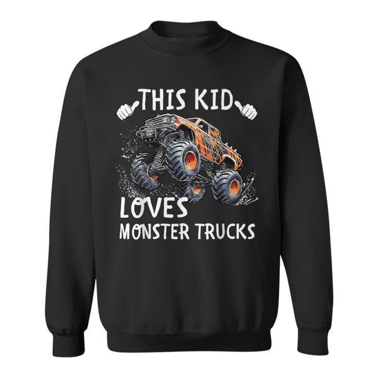 This Kid Loves Monster Trucks Boys And Girls Sweatshirt