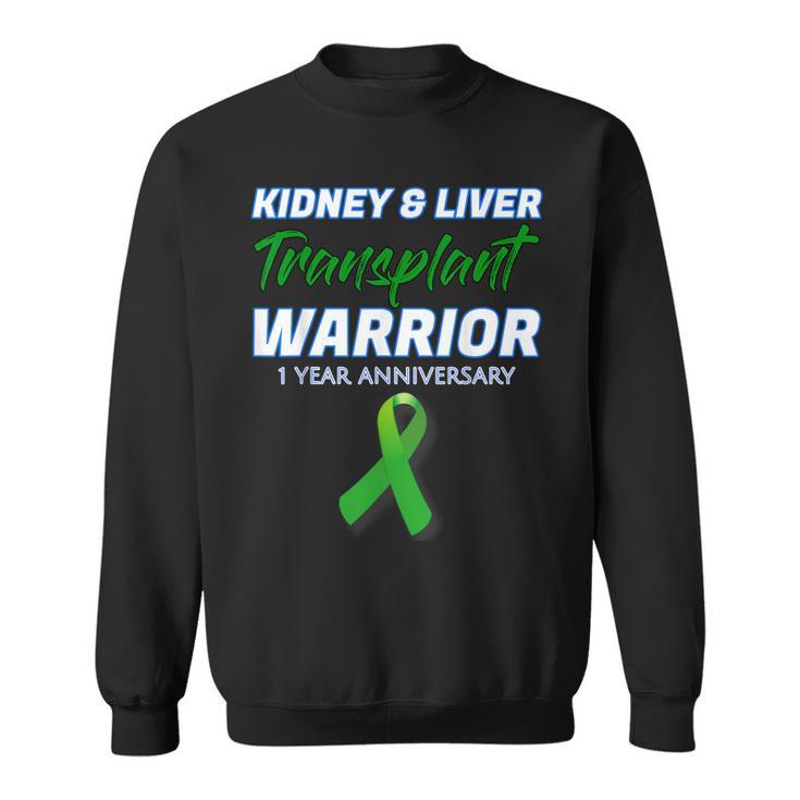 Kidney Liver Transplant 1 Year Anniversary Warrior Survivor Sweatshirt