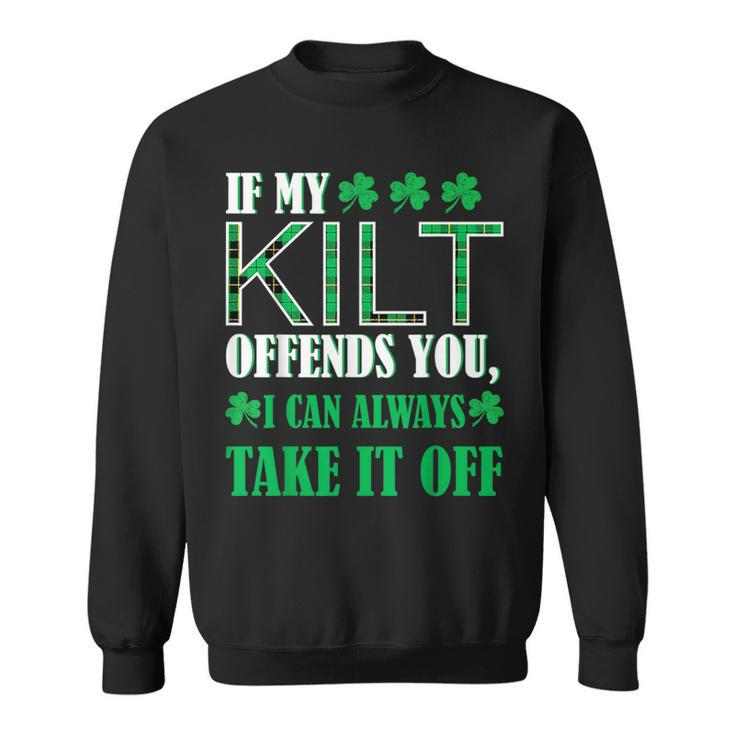 If My Kilt Offends You St Patrick's Day Sweatshirt