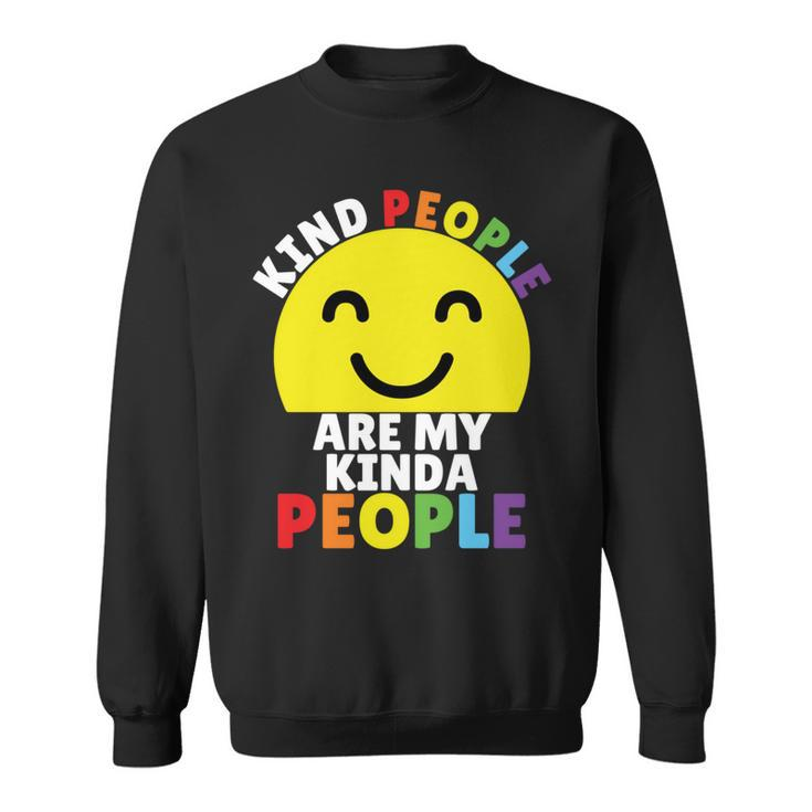 Kind People Are My Kinda People Kindness Smiling Sweatshirt