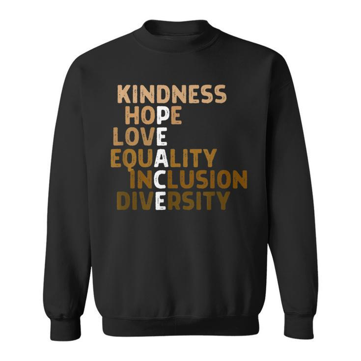 Kindness Peace Equality Inclusion Diversity Melanin Blm Sweatshirt