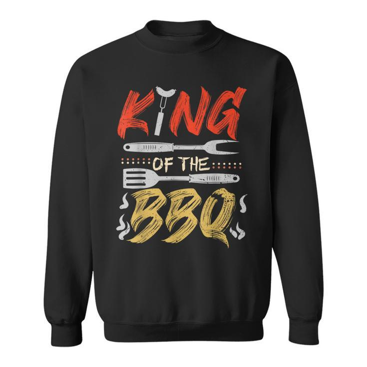 King Of The Bbq Dad Grilling Bbq Fathers Day Men Sweatshirt