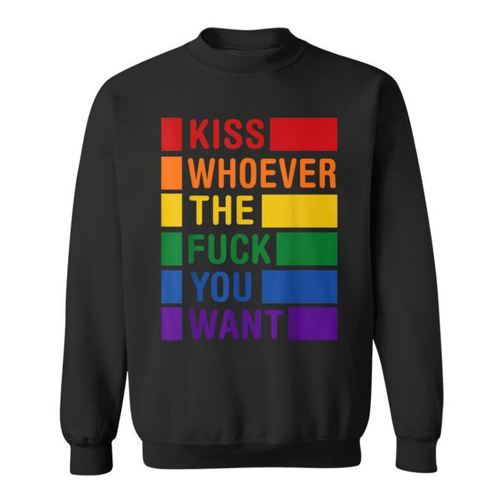 Kiss Who Ever The Fuck You Want Lgbt Gay Rights Trans Pride Sweatshirt