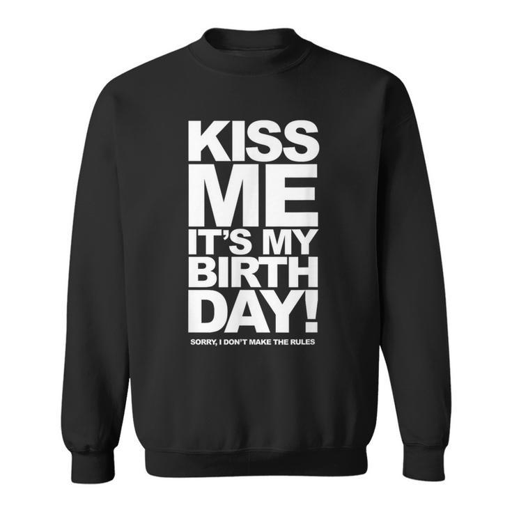 Kiss Me It's My Birthday Sweatshirt