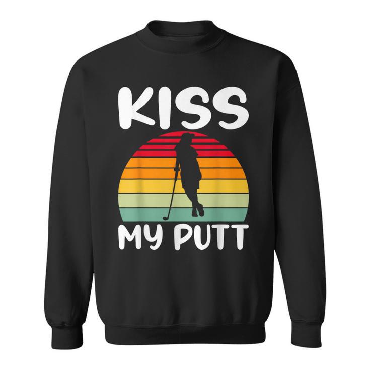 Kiss My Putt Golf Golfing Sweatshirt