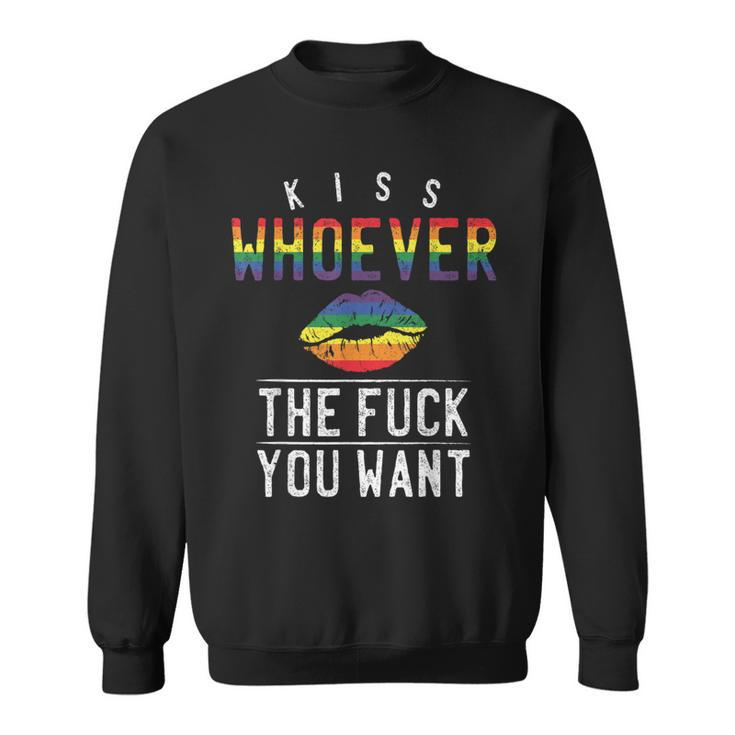 Kiss Whoever The F Fuck You Want Gay Lesbian Lgbt Sweatshirt