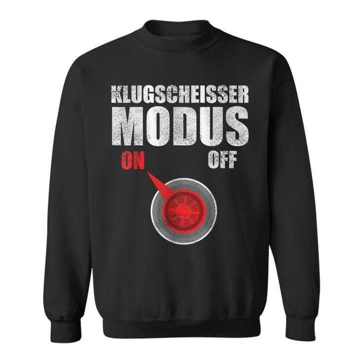 Klugscheißer Modus On Besserwisser Und Klugscheisser Sweatshirt