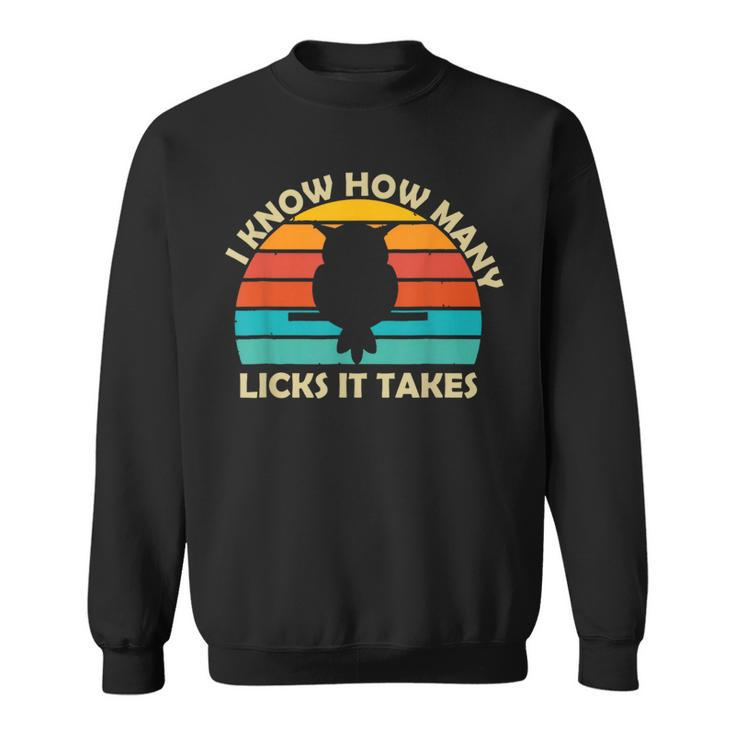 I Know How Many Licks It Takes Candy Lover Lollipop Sweatshirt