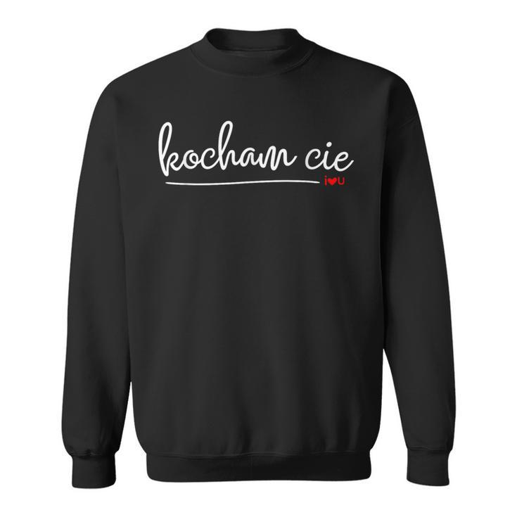 Kocham Cie I Love You Polish T Sweatshirt