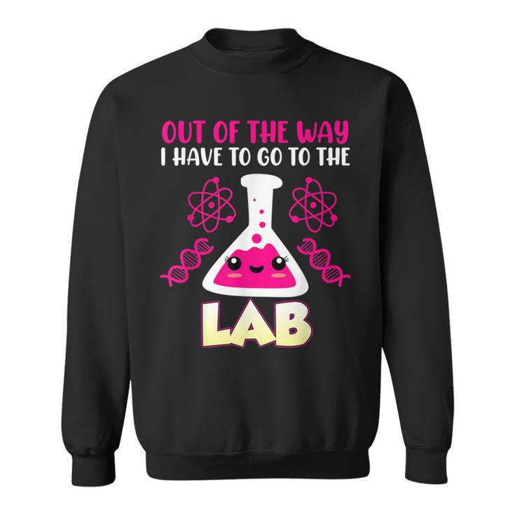 Lab Assistant Saying Out Of The Way Go To Lab Chemist Sweatshirt