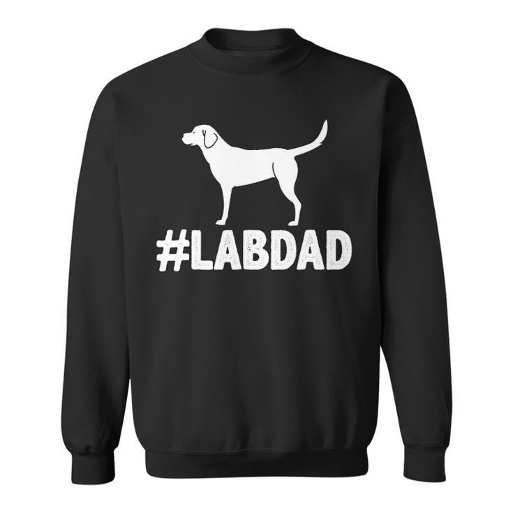 Lab Dad Dog Dad Labrador Dad Sweatshirt