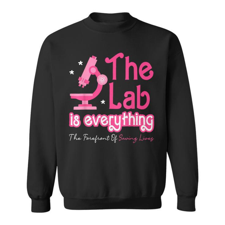 The Lab Is Everything Lab Week 2024 Medical Lab Science Sweatshirt