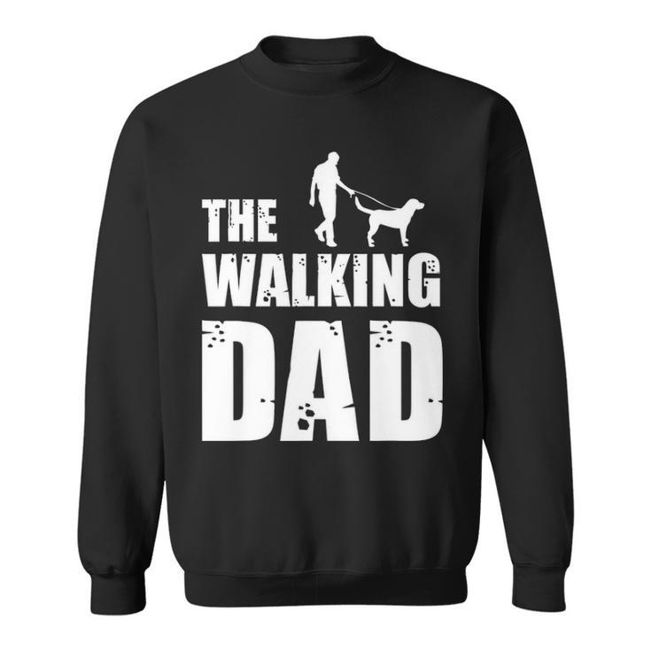 Labrador Owner Labs Dog Daddy Animal Lover The Walking Dad Sweatshirt