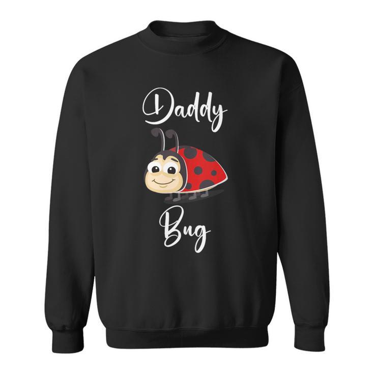 Ladybug For Dad Cute Dad Bug Father Ladybug Sweatshirt