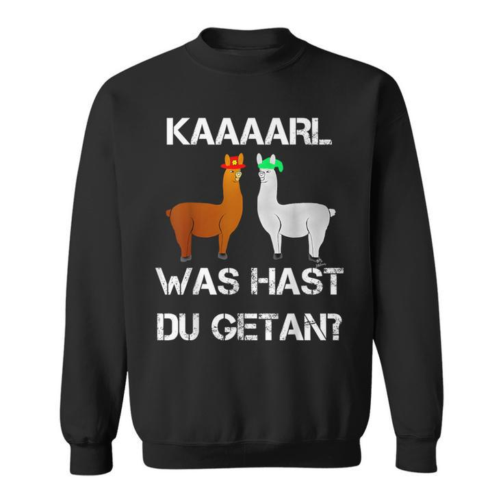 Lamas With Hüten Karl Was Hat Du Getan Lama Sweatshirt