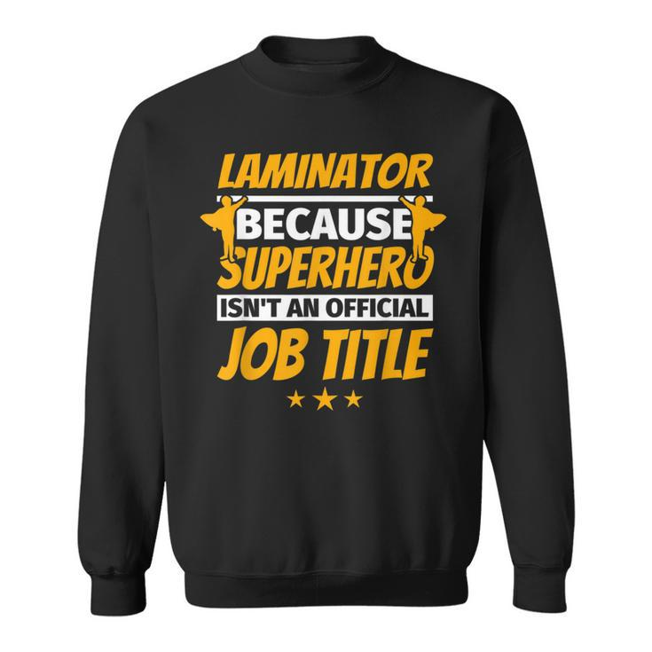 Laminator Humor Sweatshirt