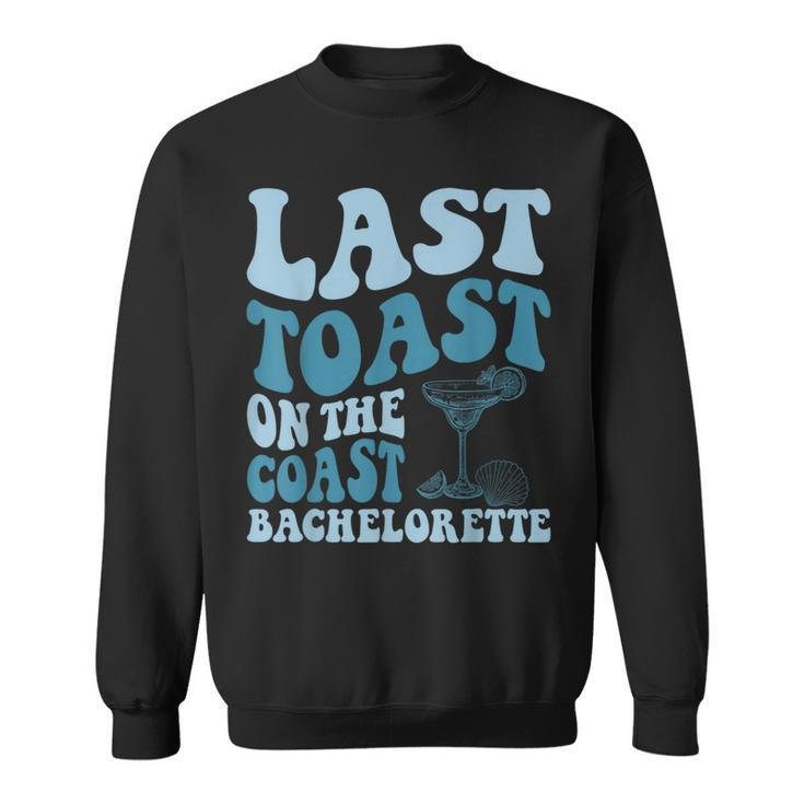 Last Toast On The Coast Margarita Beach Bachelorette Party Sweatshirt